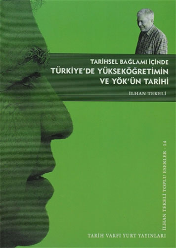 Tarihsel Bağlamı İçinde Türkiye'de Yükseköğretimin ve Yök'ün Tarihi