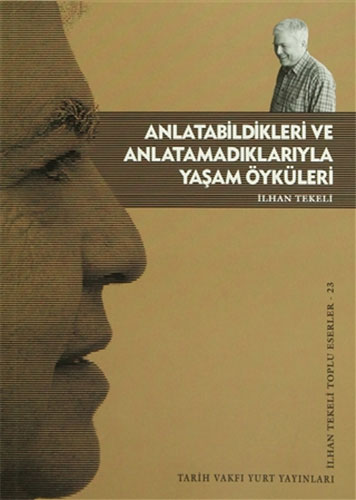 Anlatabildikleri ve Anlatamadıklarıyla Yaşam Öyküleri