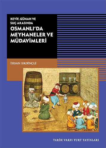 Osmanlı’da Meyhaneler ve Müdavimleri