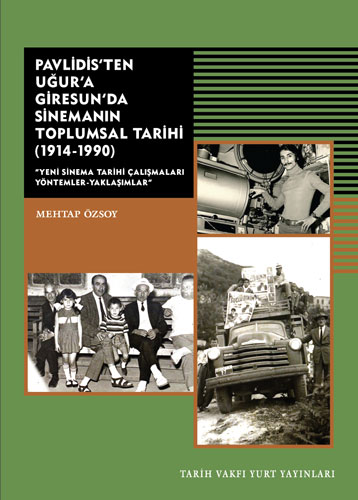 Pavlidis’ten Uğur’a Giresun’da Sinemanın Toplumsal Tarihi (1914-1990)