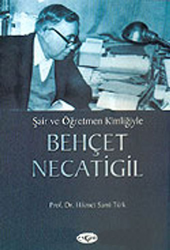 Şair ve Öğretmen Kimliğiyle Behçet Necatigil