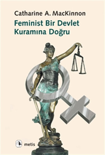 Feminist Bir Devlet Kuramına Doğru