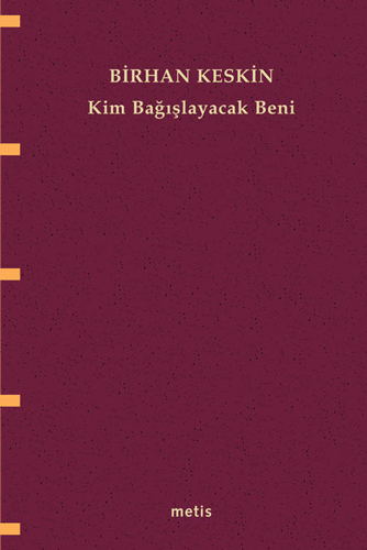 Kim Bağışlayacak Beni?