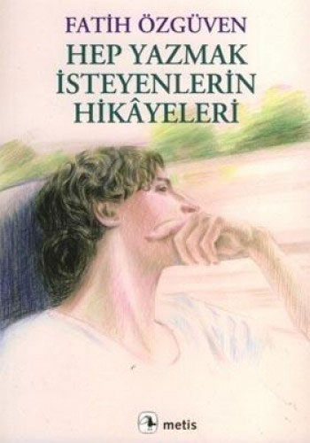 Hep Yazmak İsteyenlerin Hikayeleri