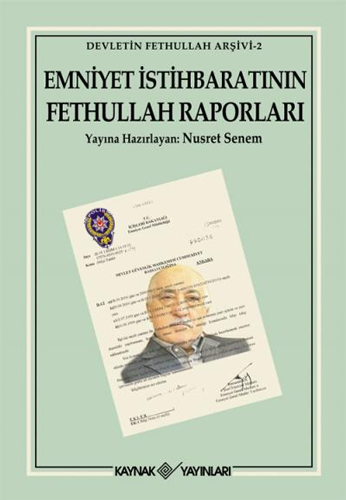 Emniyet İstihbaratının Fethullah Raporları