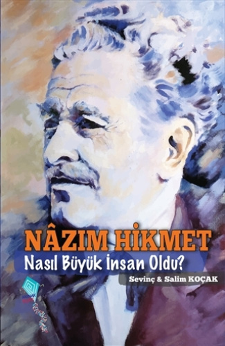 Nazım Hikmet Nasıl Büyük İnsan Oldu?