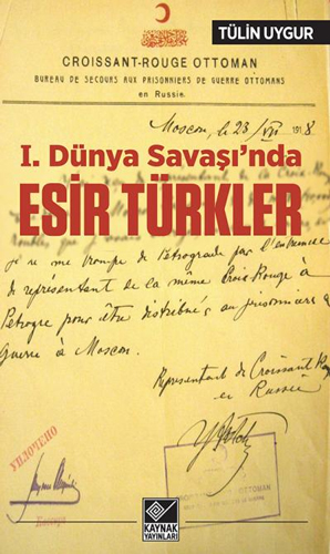 1.Dünya Savaşı’nda Esir Türkler