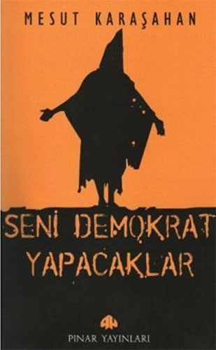 Seni Demokrat Yapacaklar