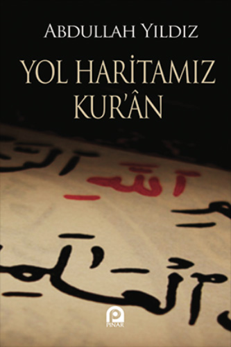 Yol Haritamız Kur’an