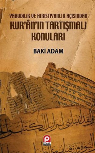 Yahudilik ve Hıristiyanlık Açısından Kur’an’ın Tartışmalı Konuları