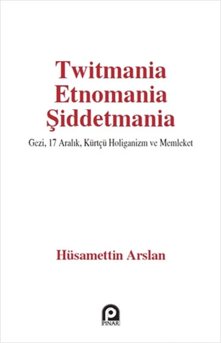 Twitmania Etnomania Şiddetmania