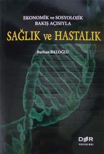 Ekonomik ve Sosyolojik Bakış Açısıyla Sağlık ve Hastalık