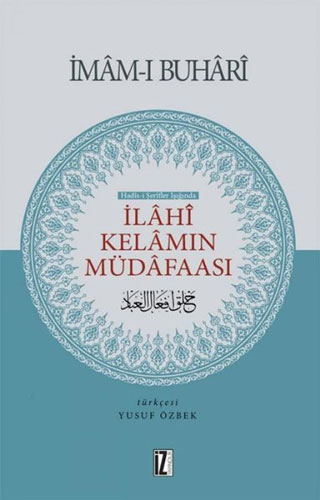 Hadis-i Şerifler Işığında İlahi Kelamın Müdafaası