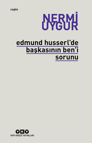 Edmund Husserl’de Başkasının Ben’i Sorunu