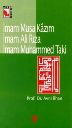 İmam Musa Kazım İmam Ali Rıza İmam Muhammed Taki