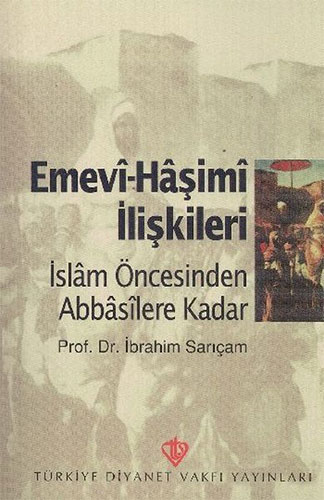 İslam Öncesinden Abbasilere Kadar Emevi-Haşimi İlişkileri