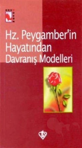 Hz. Peygamber'in Hayatından Davranış Modelleri