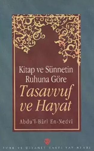 Kitap ve Sünnetin Ruhuna Göre Tasavvuf ve Hayat