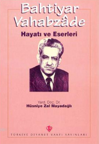 Bahtiyar Vahabzâde: Hayatı ve Eserleri