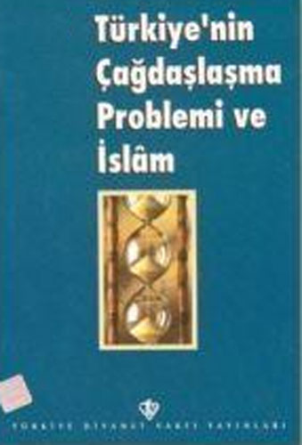 Türkiye'nin Çağdaşlaşma Problemi ve İslam
