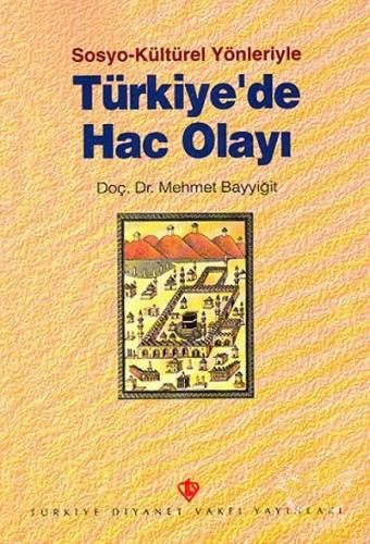 Sosyo Kültürel Yönleriyle Türkiyede Hac Olayı