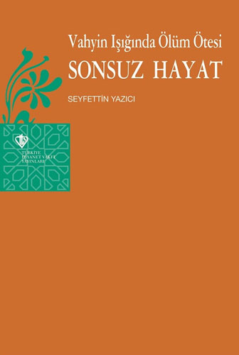 Vahyin Işığında Ölüm Ötesi ve Sonsuz Hayat