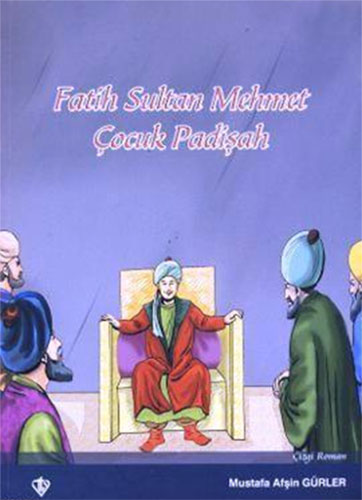 Fatih Sultan Mehmet Çocuk Padişah