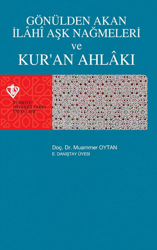 Gönülden Akan İlahi Aşk Nağmeleri ve Kur'an Ahlakı