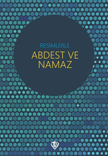 Resimlerle Abdest ve Namaz 