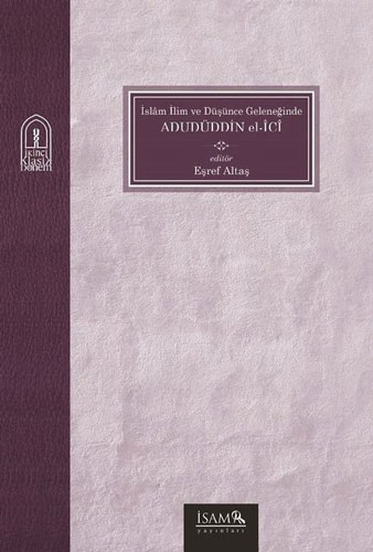 İslam İlim ve Düşünce Geleneğinde Adudüddin El İci