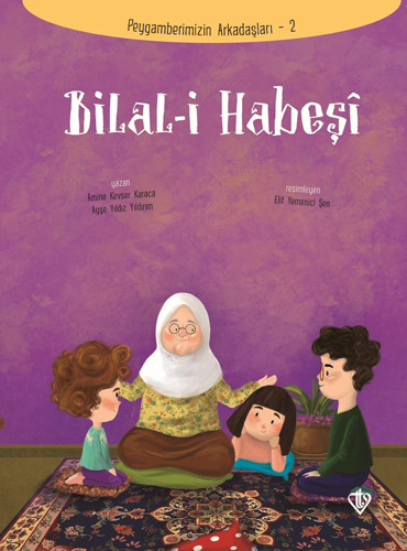 Peygamberimizin Arkadaşları 2 - Bilal-i Habeşi