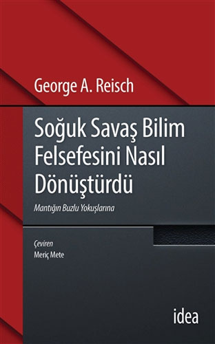 Soğuk Savaş Bilim Felsefesini Nasıl Dönüştürdü