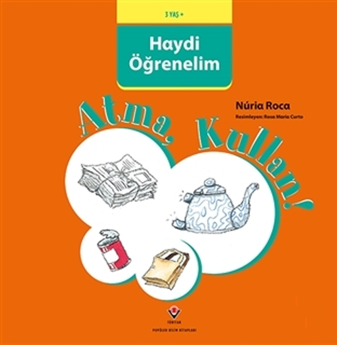 Haydi Öğrenelim - Atma, Kullan!