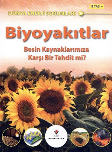 Biyoyakıtlar - Besin Kaynaklarımıza Karşı Bir Tehdit mi?