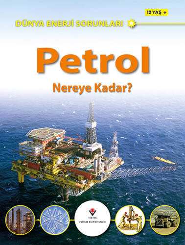 Dünya Enerji Sorunları: Petrol