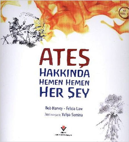 Ateş Hakkında Hemen Hemen Her Şey