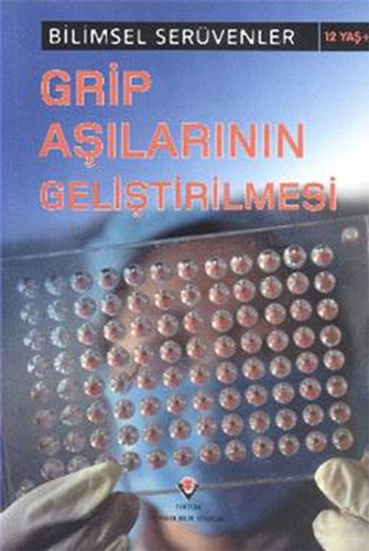 Bilimsel Serüvenler - Grip Aşılarının Geliştirilmesi