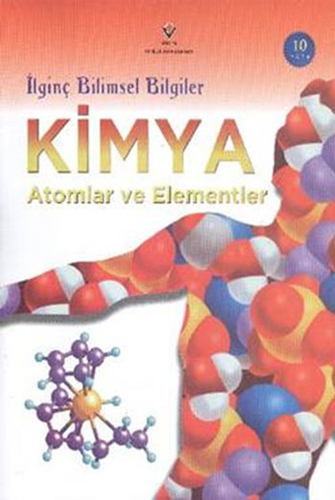 İlginç Bilimsel Bilgiler Kimya - Atomlar ve Elementler