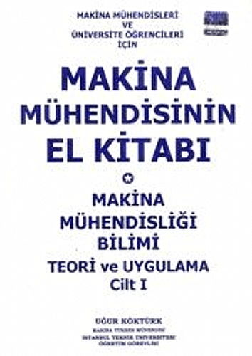 Makina Mühendisinin El Kitabı Cilt 1 - Makina Mühendisliği Bilimi