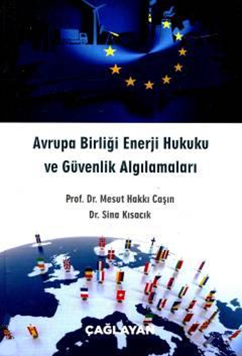 Avrupa Birliği Enerji Hukuku ve Güvenlik Algılamaları