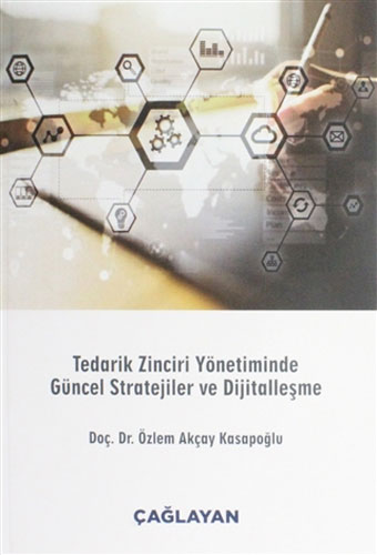 Tedarik Zinciri Yönetiminde Güncel Stratejiler ve Dijitalleşme