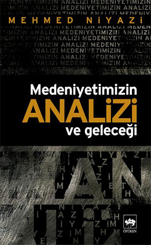 Medeniyetimizin Analizi ve Geleceği