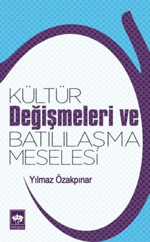 Kültür Değişmeleri ve Batılılaşma Meselesi