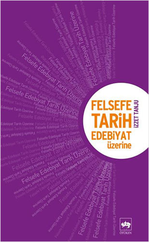 Felsefe, Tarih, Edebiyat Üzerine