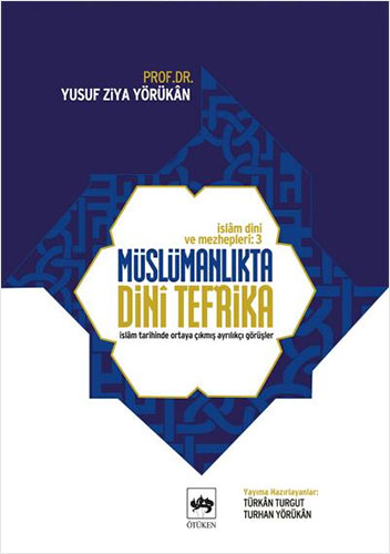 İslam Dini ve Mezhepleri Tarihi 3: Müslümanlıkta Dini Tefrika