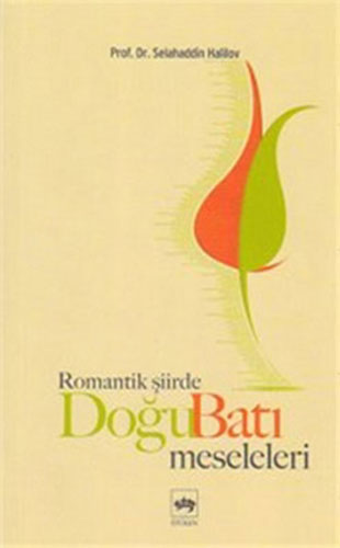 Romantik Şiirde Doğu Batı Meseleleri