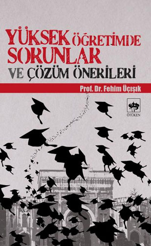 Yüksek Öğretimde Sorunlar ve Çözüm Önerileri