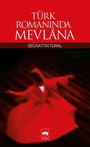 Türk Romanında Mevlana