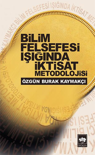 Bilim Felsefesi Işığında İktisat Metodolojisi