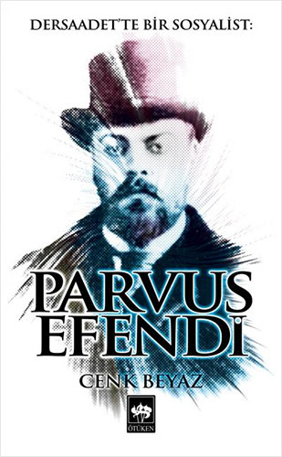 Dersaadet'te Bir Sosyalist: Parvus Efendi